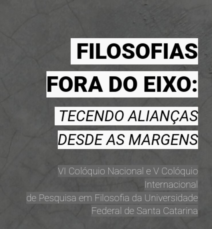 V Colóquio Nacional e IV Colóquio Internacional de Pesquisa em Filosofia da UFSC