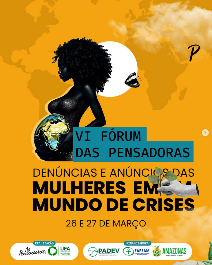 VI Fórum das Pensadoras: Denúncias e anúncios das mulheres em um mundo de crises