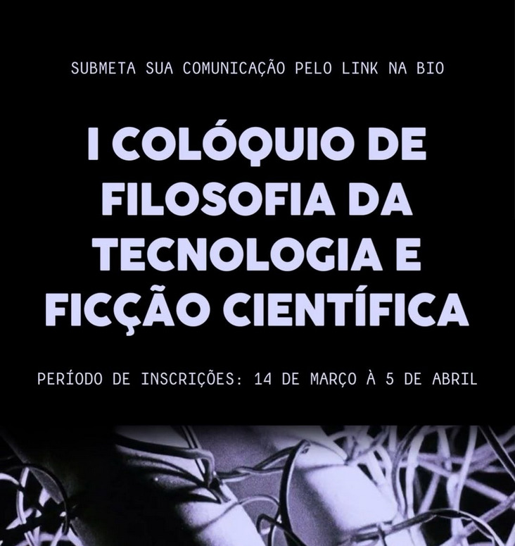 I Colóquio de Filosofia da Tecnologia e Ficção Científica