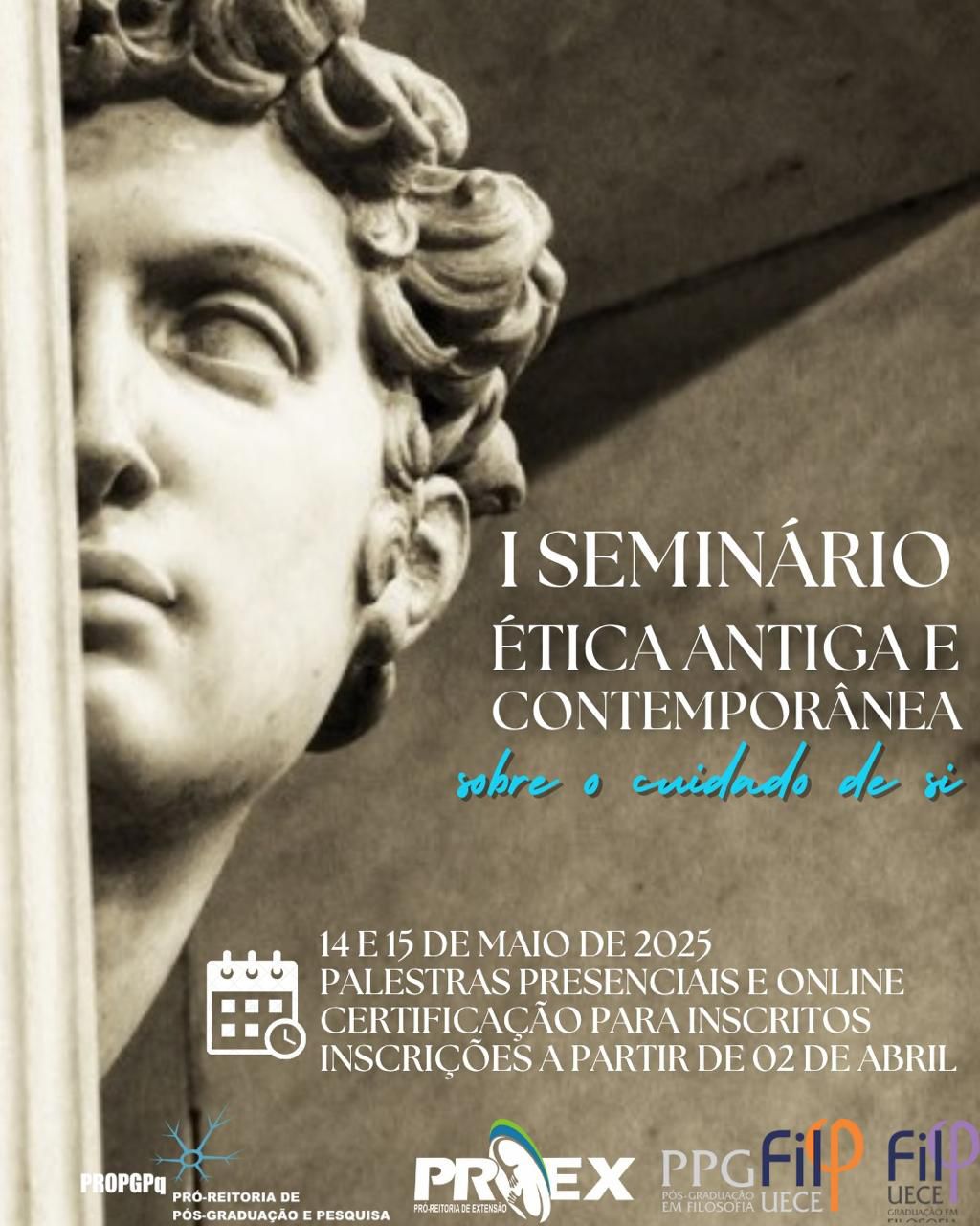 I SEMINÁRIO DE ÉTICA ANTIGA E CONTEMPORÂNEA: Sobre o Cuidado de Si