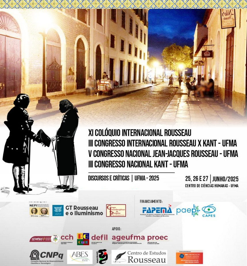 XI Colóquio Internacional Rousseau, III Congresso Internacional Rousseau x Kant – UFMA, V Congresso Nacional Jean-Jacques Rousseau – UFMA e III Congresso Nacional Kant – UFMA