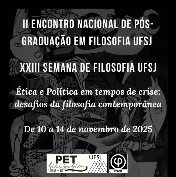 II Encontro Nacional de Pós-graduação e Filosofia da UFSJ e XXIII Semana Acadêmica de Filosofia da UFSJ