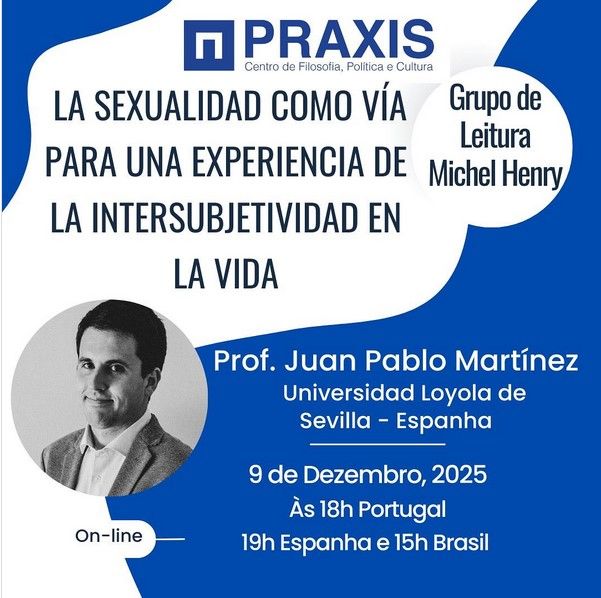 Grupo de Leitura e Discussão em Michel Henry UBI/UFSM/UFN com Juan Pablo Martínez