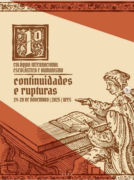 I Colóquio Internacional Escolástica e Humanismo - Continuidades e Rupturas / I Colloque International Scolastique et Humanisme - Continuités et Ruptures